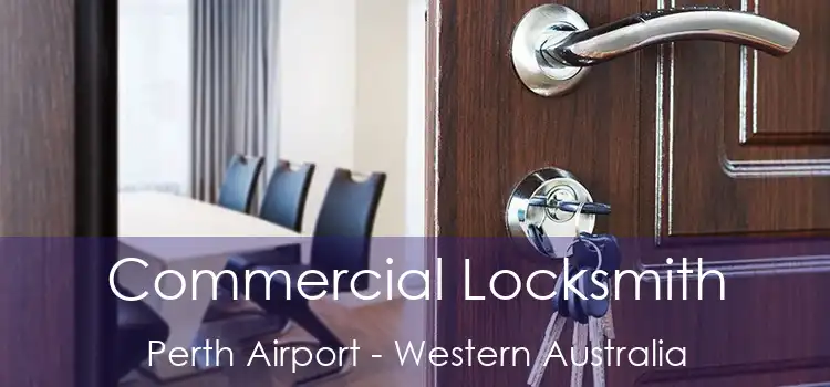 Commercial Locksmith Perth Airport - Western Australia