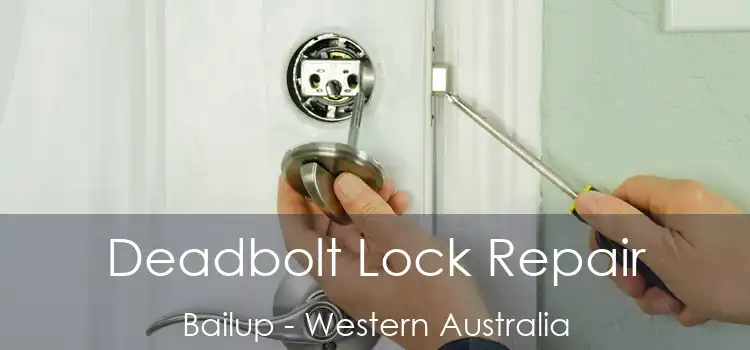 Deadbolt Lock Repair Bailup - Western Australia
