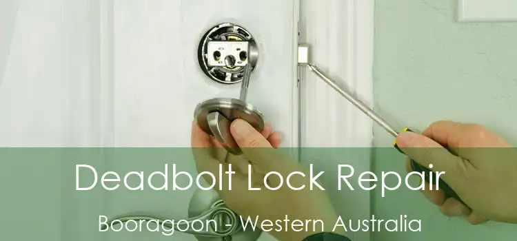 Deadbolt Lock Repair Booragoon - Western Australia