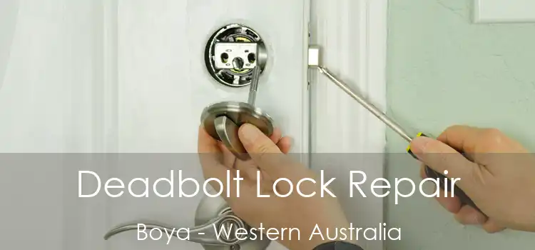 Deadbolt Lock Repair Boya - Western Australia