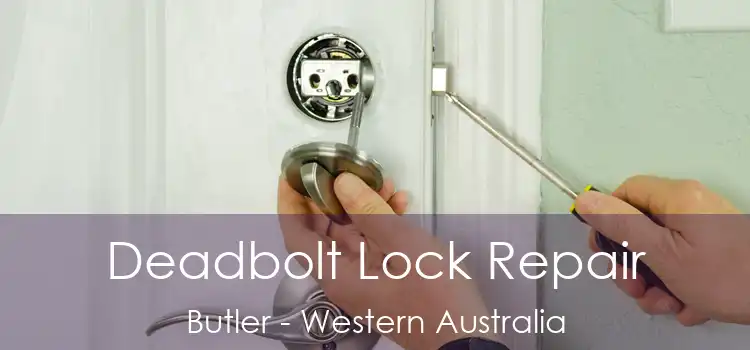 Deadbolt Lock Repair Butler - Western Australia