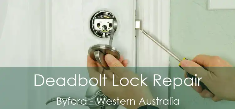 Deadbolt Lock Repair Byford - Western Australia