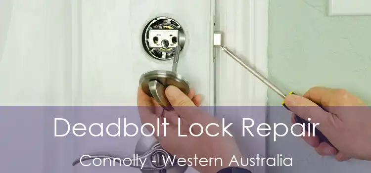 Deadbolt Lock Repair Connolly - Western Australia
