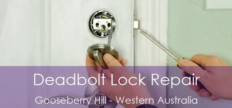 Deadbolt Lock Repair Gooseberry Hill - Western Australia