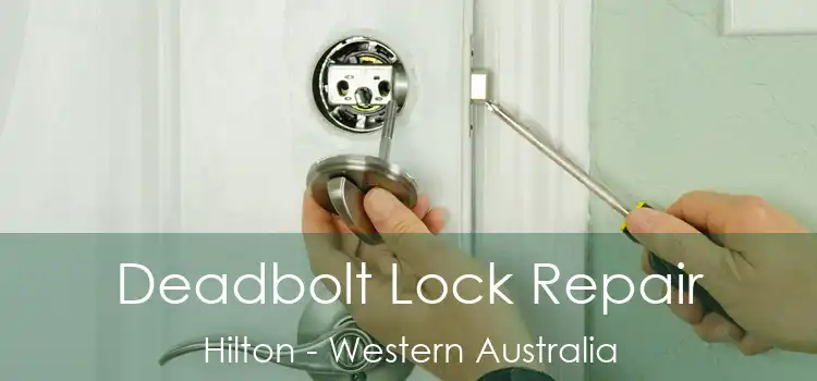 Deadbolt Lock Repair Hilton - Western Australia
