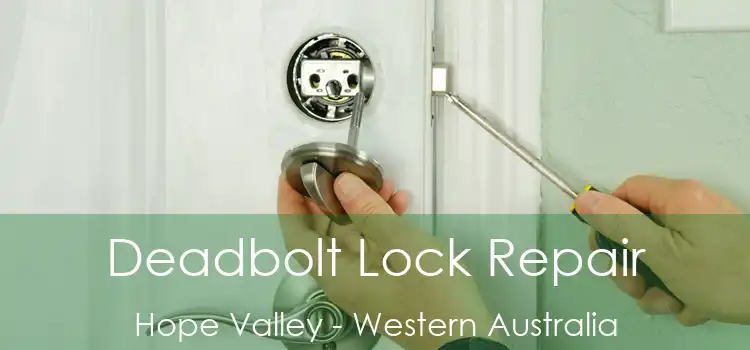 Deadbolt Lock Repair Hope Valley - Western Australia
