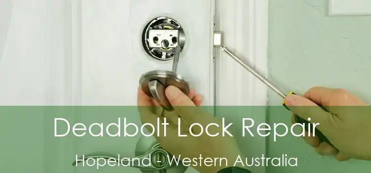Deadbolt Lock Repair Hopeland - Western Australia