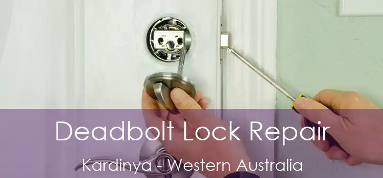 Deadbolt Lock Repair Kardinya - Western Australia