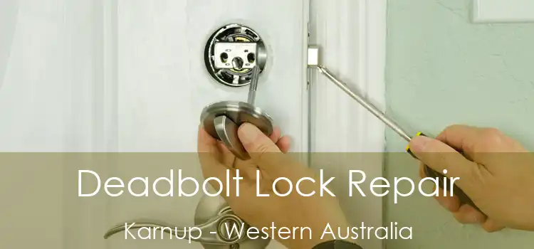 Deadbolt Lock Repair Karnup - Western Australia