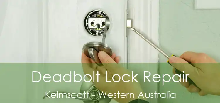 Deadbolt Lock Repair Kelmscott - Western Australia