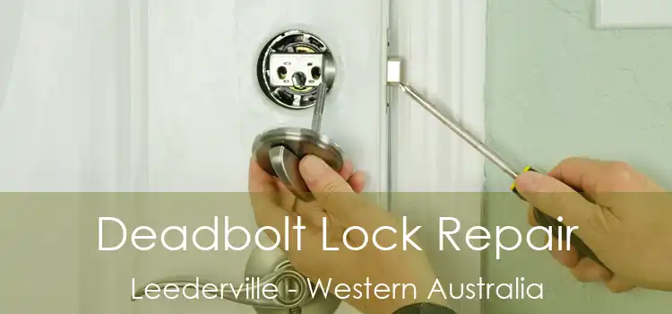 Deadbolt Lock Repair Leederville - Western Australia