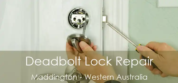 Deadbolt Lock Repair Maddington - Western Australia