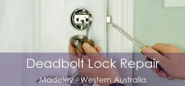 Deadbolt Lock Repair Madeley - Western Australia