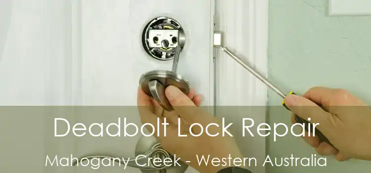 Deadbolt Lock Repair Mahogany Creek - Western Australia