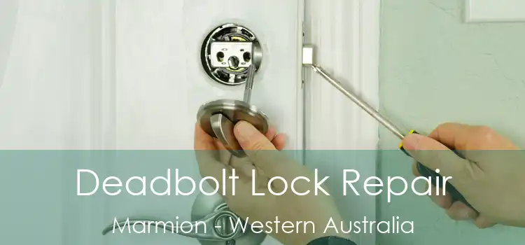 Deadbolt Lock Repair Marmion - Western Australia