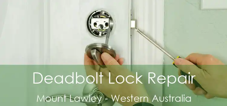 Deadbolt Lock Repair Mount Lawley - Western Australia