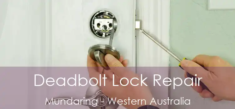 Deadbolt Lock Repair Mundaring - Western Australia