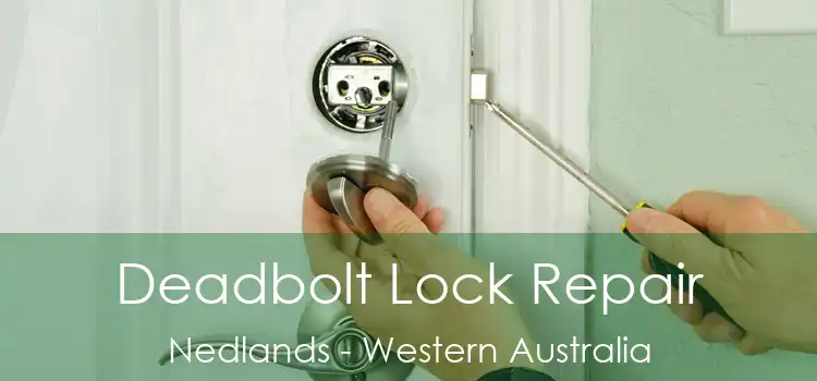 Deadbolt Lock Repair Nedlands - Western Australia
