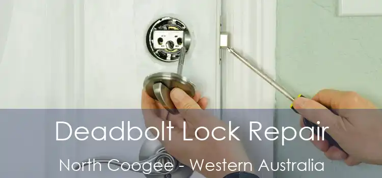 Deadbolt Lock Repair North Coogee - Western Australia