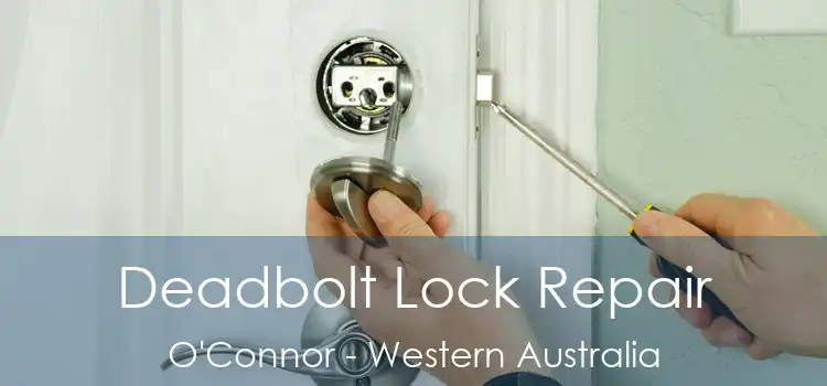 Deadbolt Lock Repair O'Connor - Western Australia