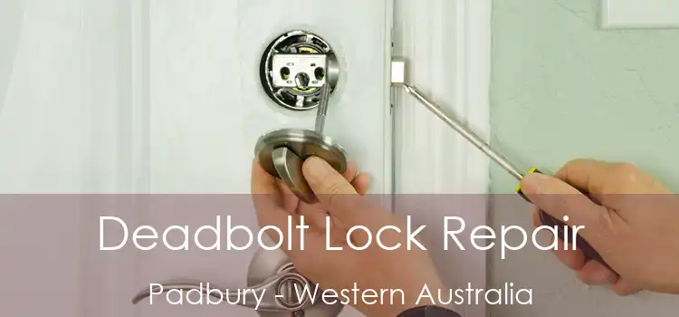 Deadbolt Lock Repair Padbury - Western Australia