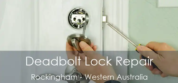 Deadbolt Lock Repair Rockingham - Western Australia