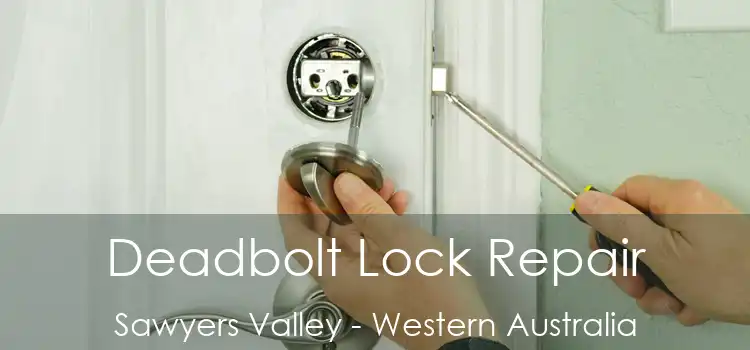 Deadbolt Lock Repair Sawyers Valley - Western Australia
