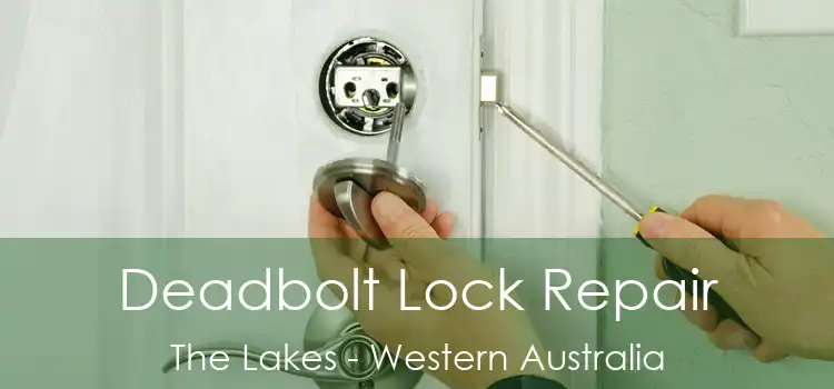 Deadbolt Lock Repair The Lakes - Western Australia