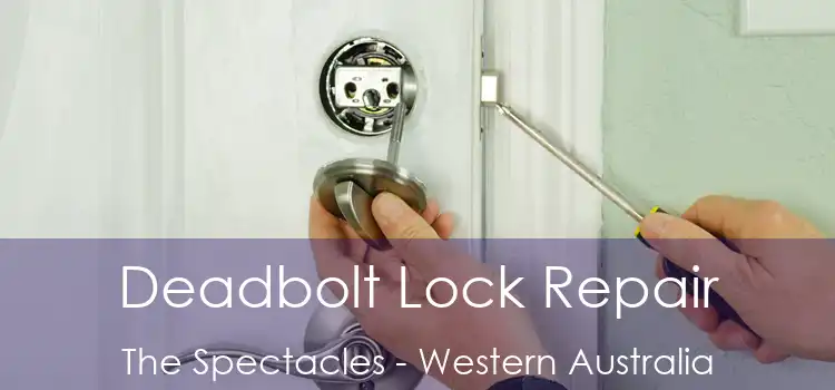 Deadbolt Lock Repair The Spectacles - Western Australia