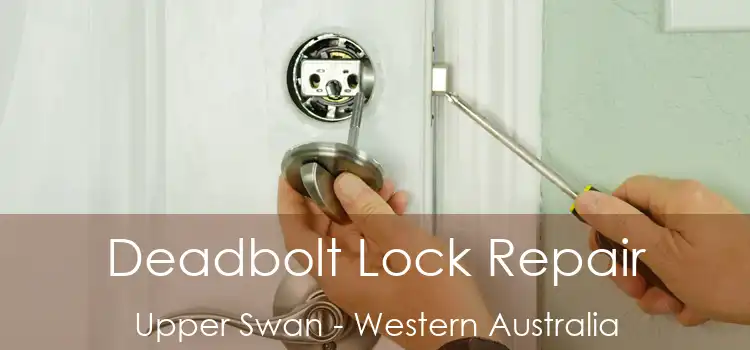 Deadbolt Lock Repair Upper Swan - Western Australia