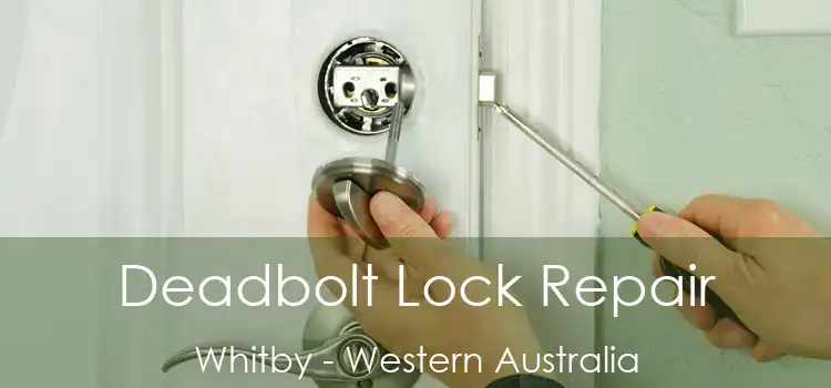 Deadbolt Lock Repair Whitby - Western Australia