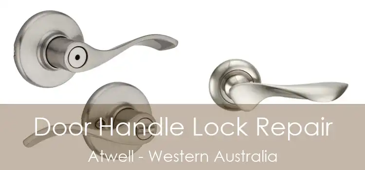 Door Handle Lock Repair Atwell - Western Australia