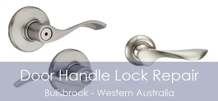 Door Handle Lock Repair Bullsbrook - Western Australia