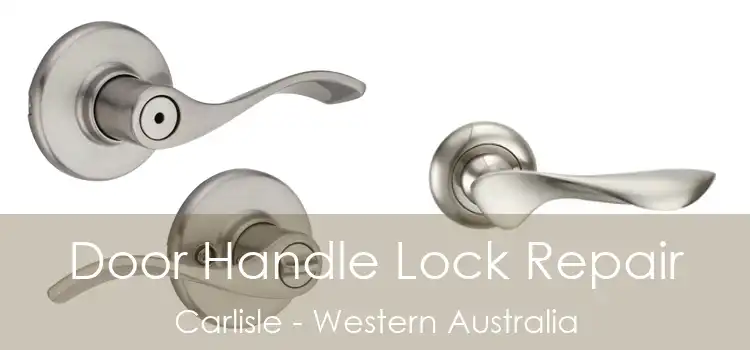 Door Handle Lock Repair Carlisle - Western Australia
