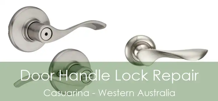 Door Handle Lock Repair Casuarina - Western Australia