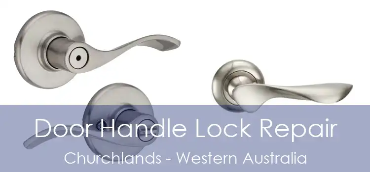 Door Handle Lock Repair Churchlands - Western Australia