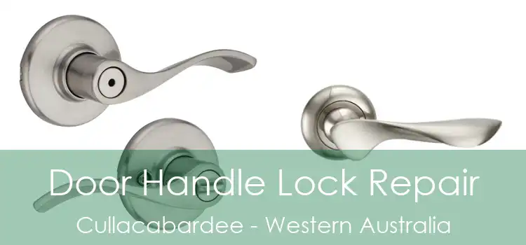 Door Handle Lock Repair Cullacabardee - Western Australia