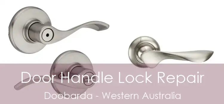 Door Handle Lock Repair Doobarda - Western Australia