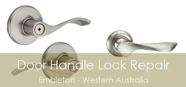 Door Handle Lock Repair Embleton - Western Australia
