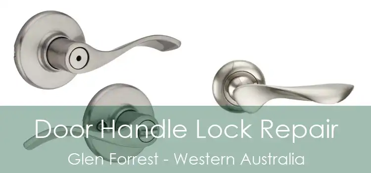 Door Handle Lock Repair Glen Forrest - Western Australia