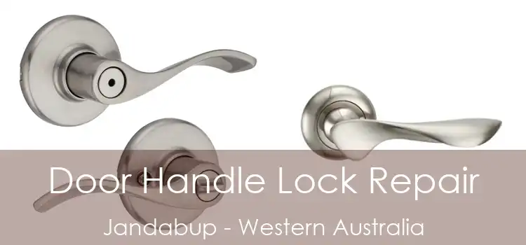 Door Handle Lock Repair Jandabup - Western Australia