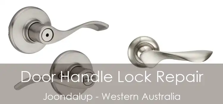 Door Handle Lock Repair Joondalup - Western Australia