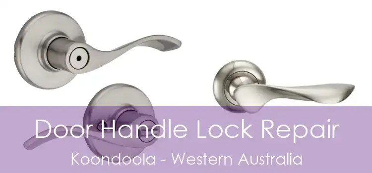 Door Handle Lock Repair Koondoola - Western Australia