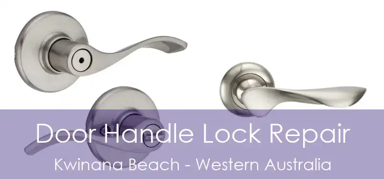 Door Handle Lock Repair Kwinana Beach - Western Australia
