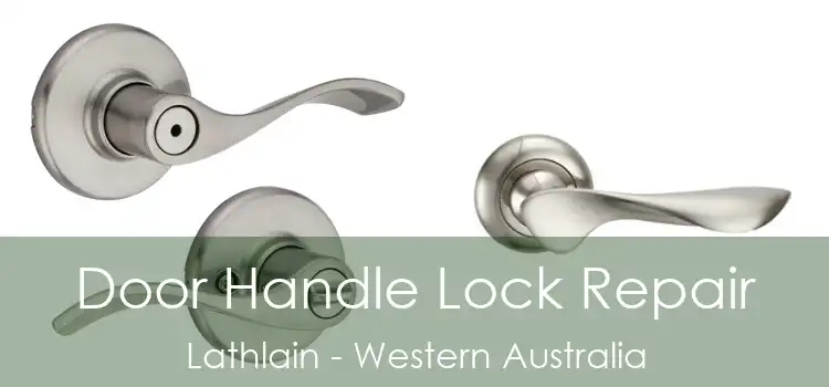 Door Handle Lock Repair Lathlain - Western Australia
