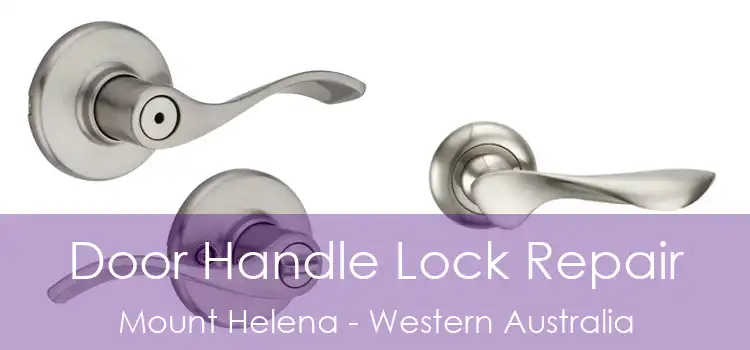 Door Handle Lock Repair Mount Helena - Western Australia