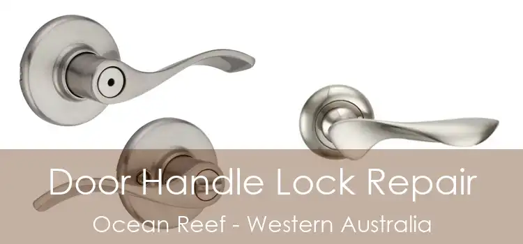 Door Handle Lock Repair Ocean Reef - Western Australia