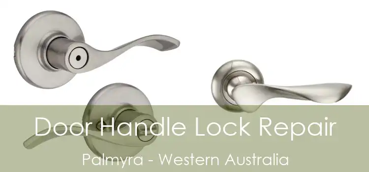 Door Handle Lock Repair Palmyra - Western Australia