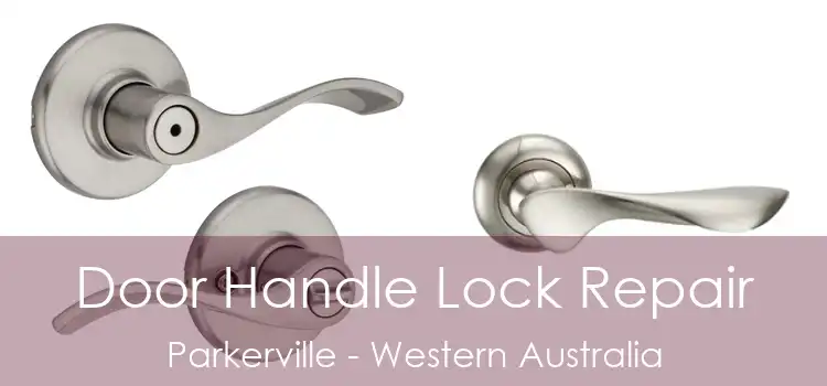 Door Handle Lock Repair Parkerville - Western Australia