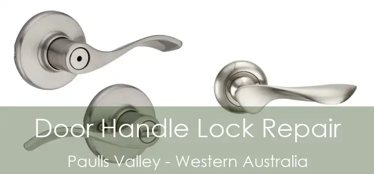 Door Handle Lock Repair Paulls Valley - Western Australia